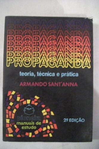 Propaganda Teoria, Técnica E Prática - Amando Sant'anna - 2ª