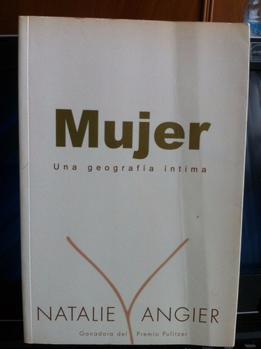 Mujer Una Geografia Intima -natalie Angier - Temas De Debate