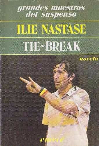 Tie-break - Ilie Nastase. Tenis