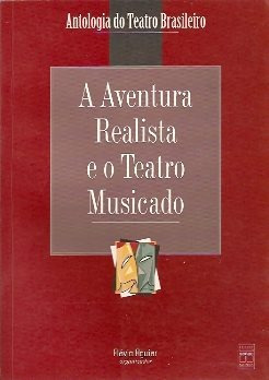 A Aventura Realista E O Teatro Musicado - Flávio Aguiar