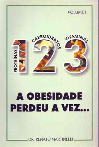 1, 2, 3 - A Obesidade Perdeu A Vez...renato Martinelli