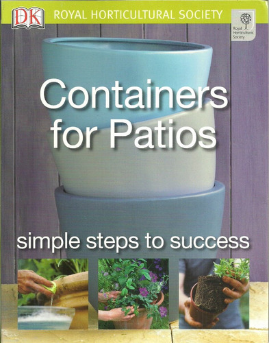 Jardinagem - Containers For Patios: Simple Steps To Success - Novo