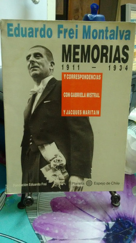 Eduardo Frei Montalva Memorias (1911-1934) //