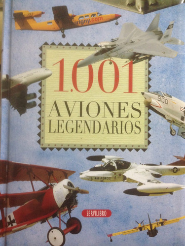 1001 Aviones Legendarios - Servilibro - Tapa Dura
