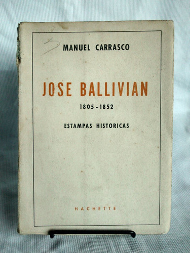 José Ballivián Estampas 1805/1852 Manuel Carrasco Hachette