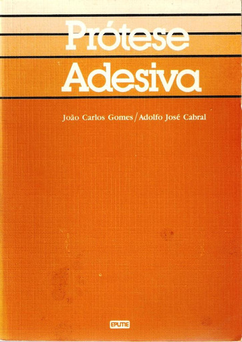 128 Lvr- Livro 1986- Prótese Adesiva- João Gomes- Adolfo Cabral