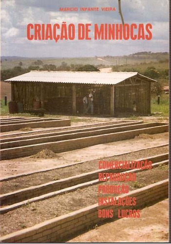 Livro: Criação De Minhocas - Márcio Infante Vieira -minhocas