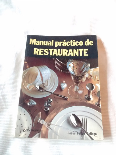 Manual Practico De Restaurante Jesus Felipe Gallego