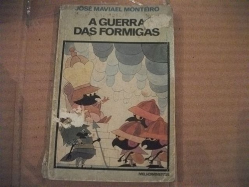 A Guerra Das Formigas - José Maviael Monteiro