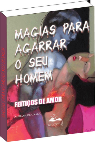 Livro De Magias Para Agarrar Seu Homem
