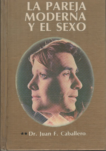 23. La Pareja Moderna Y El Sexo.
