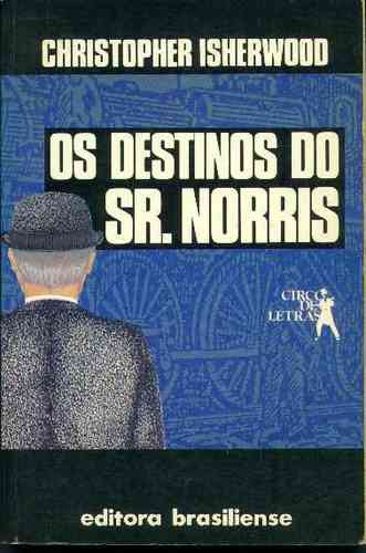 Os Destinos Do Sr. Norris - Christopher Isherwood