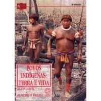 Povos Indigenas: Terra É Vida - Egon Heck, Benedito Prezia