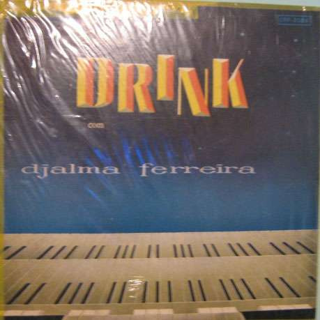 Djalma Ferreira E Órgão - Dançando No Drink - Lpp-3004