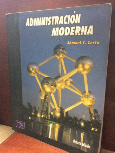 Administración Moderna - Samuel C. Certo - Prentice - 2001