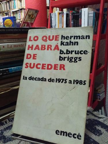 Lo Que Habra De Suceder, 1975 1985kahm - Bruce Briggs