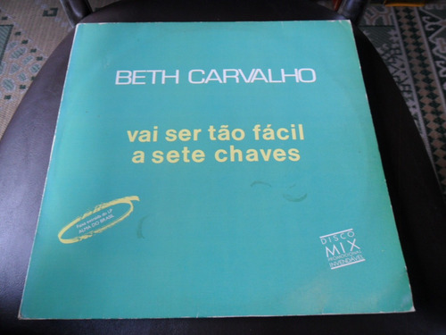 Lp Single  Beth Carvalho - Vai Ser Tão Facil - A Sete Chaves