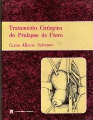 Tratamento Cirúrgico Do Prolapso Do Útero, Carlos Alberto Sa