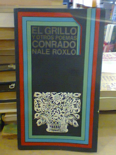 El Grillo Y Otros Poemas. Roxlo, Conrado Nale. Eudeba. 1972.