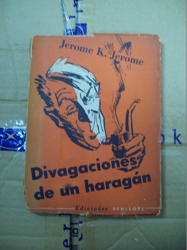 Divagaciones De Un Haragan - Jerome K. Jerome 