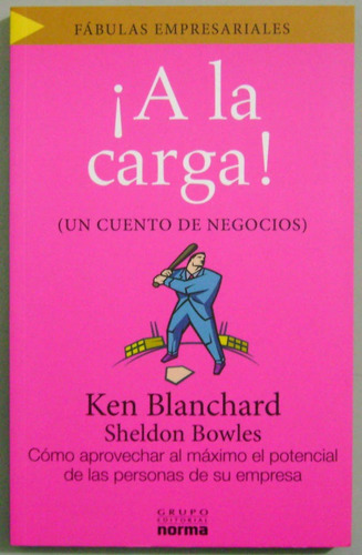 ¡ A La Carga ! Un Cuento De Negocios / Blanchard / Norma