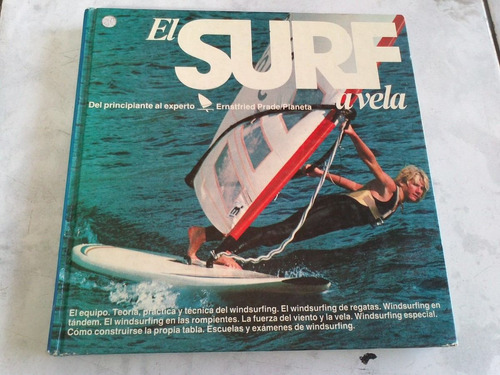 Libro El Surf A Vela Ernstfried Prade Pasta Dura Ed 1982