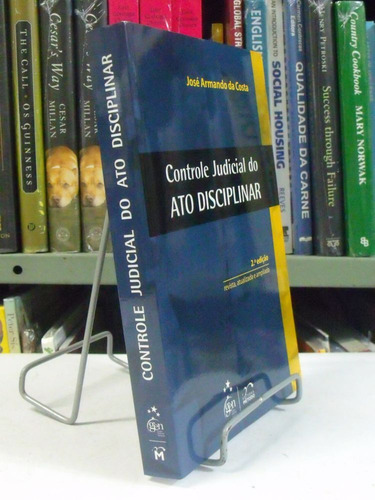 Livro Controle Judicial Do Ato Disciplinar J. Armando Costa
