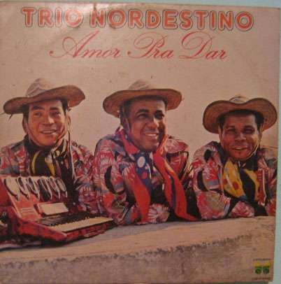 Trio Nordestino  - Amor Pra Dar  -  1983