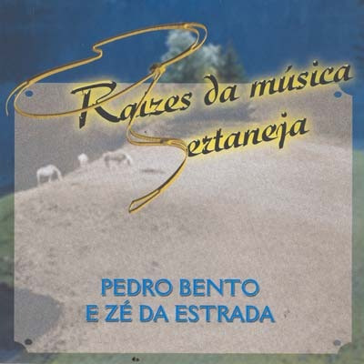 Cd - Pedro Bento E Zé Da Estrada Raízes Sertaneja - B36