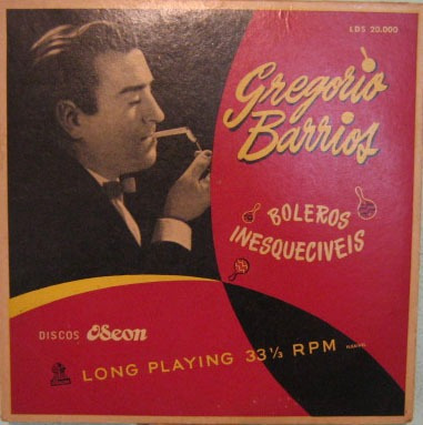 Gregório Barrios - Boleros Inesquecíveis - 10 Polegadas