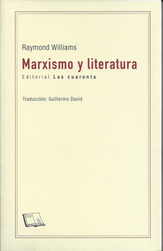 Marxismo Y Literatura Williams Raymond Las Cuarenta B2