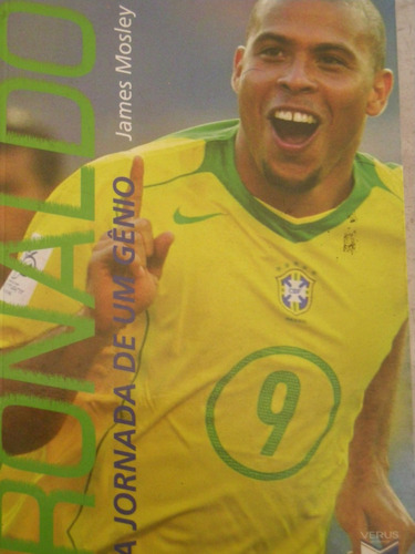 Ronaldo Jornada De Um Gênio-james Mosley-2006