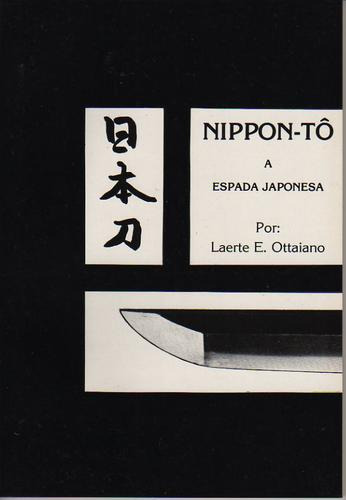 Livro Espada Antiga Nippon Tô A Espada Japonesa Por Ottaiano