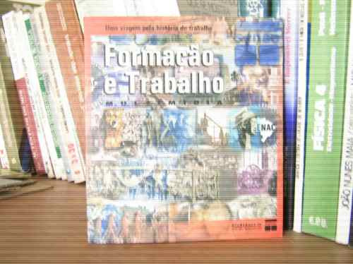 Formação E Trabalho - Uma Viagem Pela História Do Trabalho