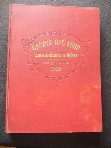 Gaceta Del Foro, Noviembre/ Diciembre 1926m Tomo 65