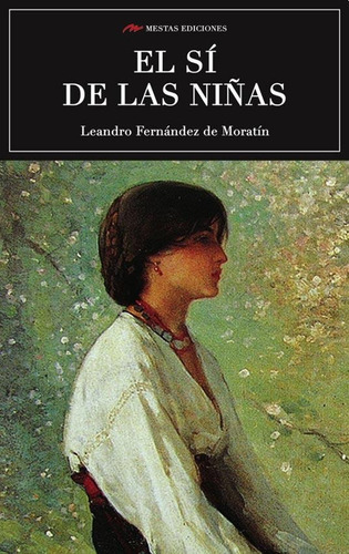 El Si De Las Niñas - Leandro Fernandez De Moratin