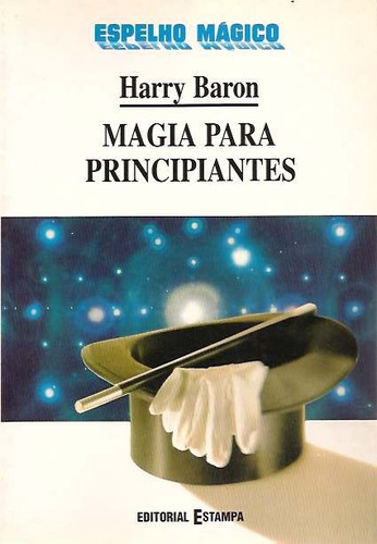 Livro: Magia Para Principiantes - Harry Baron - 1995 -ilust.