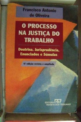 Processo Na Justiça Do Trabalho - Francisco Antonio