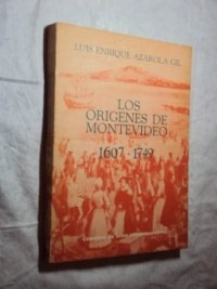 Los Origenes De Montevide 1607 - 1749 (sebo Amigo)