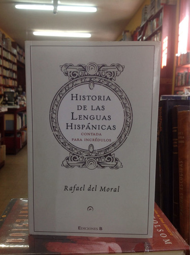 Historia De Las Lenguas Hispánicas. Del Moral. Lingüística.