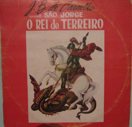J.b.de Carvalho - Apresenta São Jorge Rei Terreiro - 1970/81
