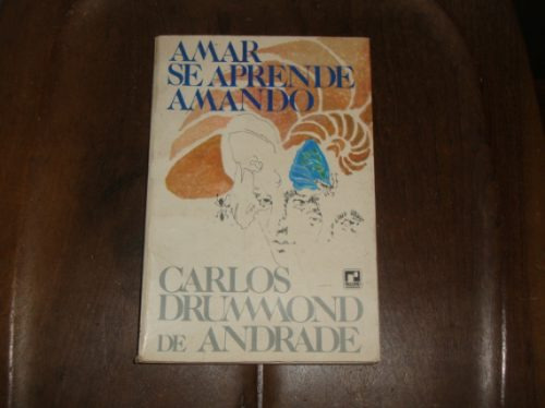 Amar Se Aprende Amando Carlos Drumomd De Andrade