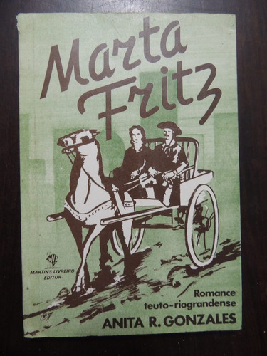 Livro Marta Fritz Anita Gonzales Romance Teuto-riograndense