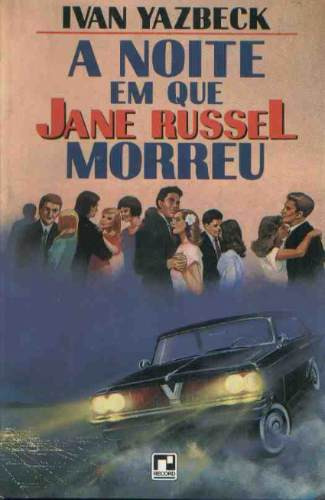 A Noite Em Que Jane Russel Morreu, Ivan Yazbeck