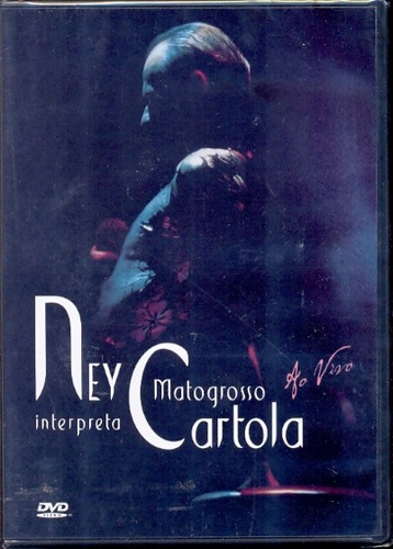 Dvd Ney Matogrosso Interpreta Cartola Ao Vivo 2002 Lacrado