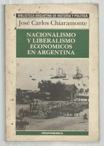 Chiaramonte Nacionalismo Y Liberalismo Económicos En Argent