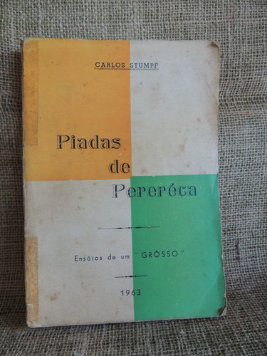 Piadas De Perereca Ensaios De Um Grosso Carlos Sumpf 1963