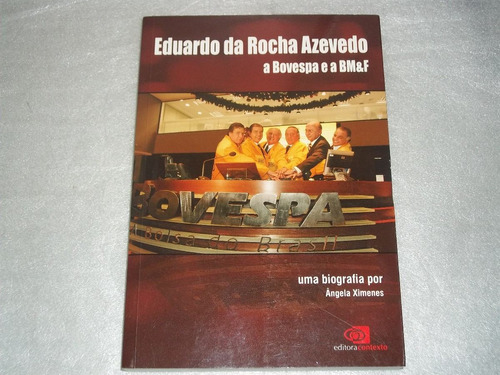Livro Eduardo Rocha Azevedo Bovespa Bm&f Angela Ximenes 2008