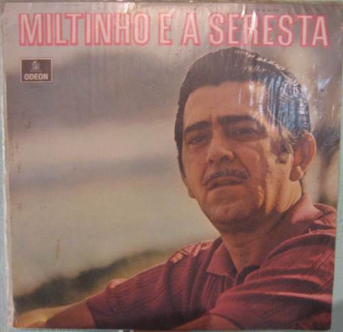 Miltinho C/regional Do Canhoto - E A Seresta - 1970