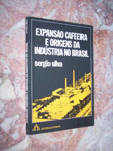 Expansão Cafeeira E Origens Na Indústria No Brasil